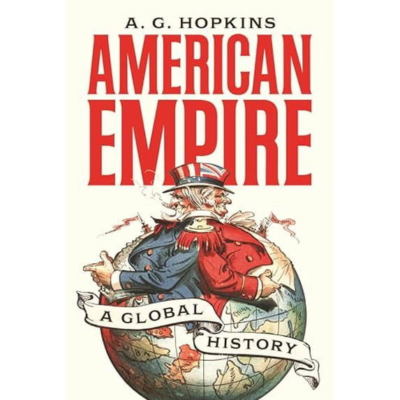 Pre-Owned American Empire: A Global History (Hardcover) 0691177058 9780691177052