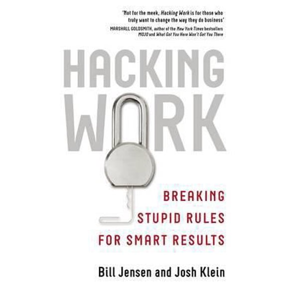 Pre-Owned Hacking Work : Breaking Stupid Rules for Smart Results (Paperback)