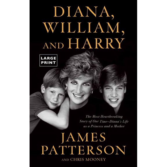 Diana, William, and Harry: The Heartbreaking Story of a Princess and Mother, (Paperback)