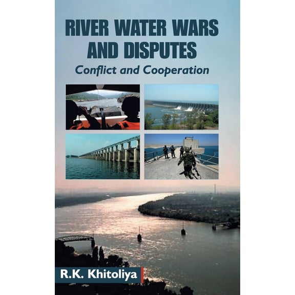 River Water Wars and Disputes- Conflict and Cooperation, (Hardcover)