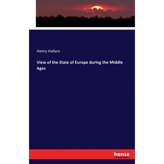 View of the State of Europe during the Middle Ages, (Paperback)