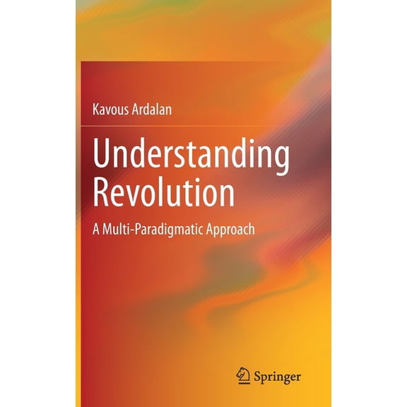 Understanding Revolution: A Multi-Paradigmatic Approach, (Hardcover)