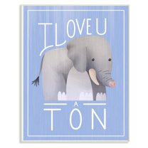 The Stupell Home Decor Collection I Love You A Ton Elephant Blue Wall Art