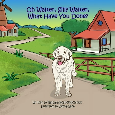 Oh Walter Silly Walter What Have You Done? (Paperback)