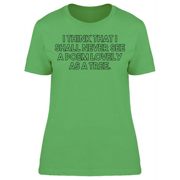Lovely Tree Poetry Quote T-Shirt Women -Image by Shutterstock, Female Small