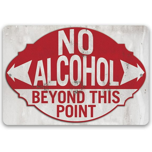 Metal Sign - No Alcohol Beyond This Point - Durable Metal Sign - Use Indoor/Outdoor - Great Alcohol Prohibition Sign For Any Establishment, Hospital, Or Office (8" x 12")