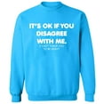 thumbnail image 2 of OXI Crewneck Sweatshirt - Its Ok If You Disagree With Me, Basic Casual Sweatshirts for Men's and Women Fleece Sweatshirt Long Sleeve - Sapphire X-Large, 2 of 2