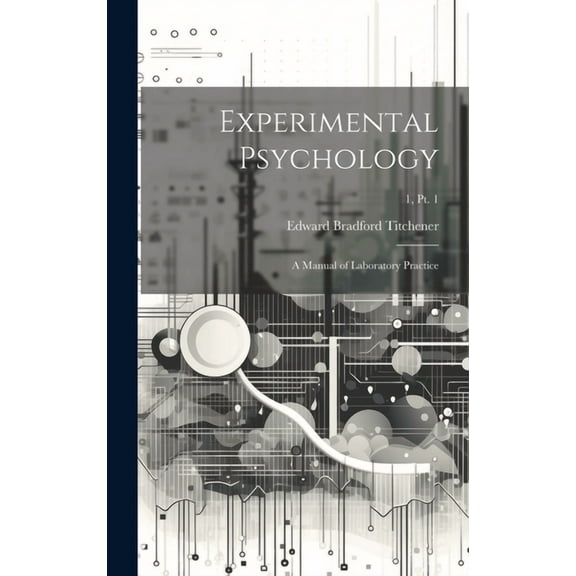 Experimental Psychology: a Manual of Laboratory Practice; 1, pt. 1 (Hardcover)