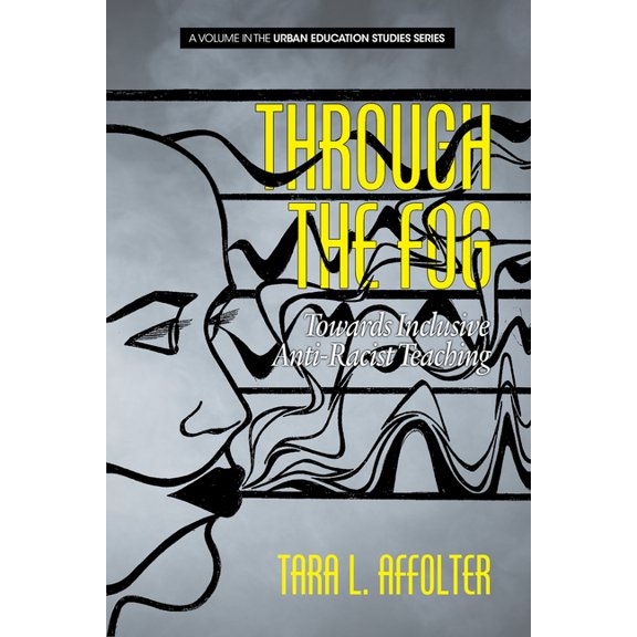 Urban Education Studies Through the Fog: Towards Inclusive Anti-Racist Teaching, (Hardcover)