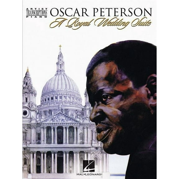 Artist Transcriptions. Piano: Oscar Peterson - A Royal Wedding Suite : Artist Transcriptions - Piano (Paperback)