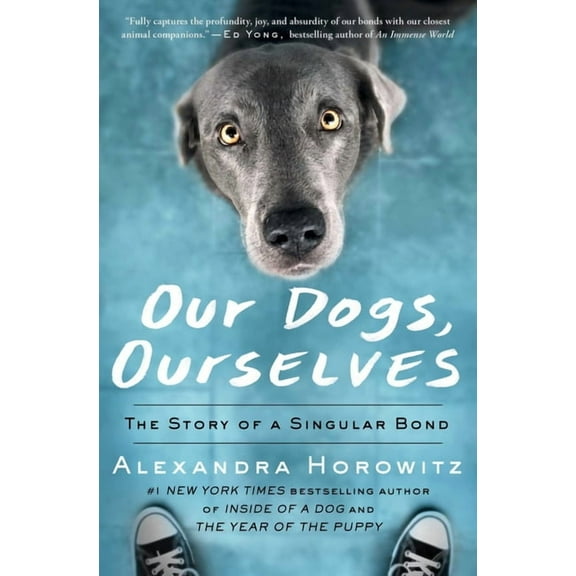 Our Dogs, Ourselves : The Story of a Singular Bond (Paperback)