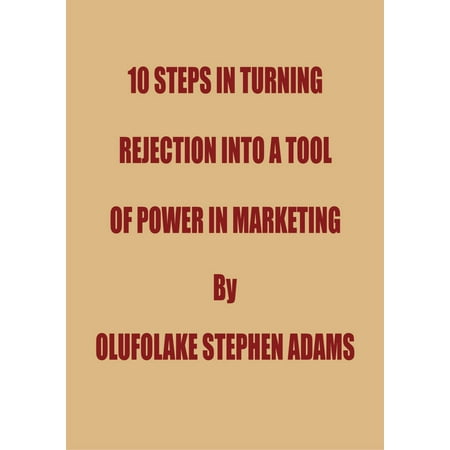 10 Steps In Turning Rejection Into A Tool Of Power In Marketing - (Best Turning Tools For The Money)