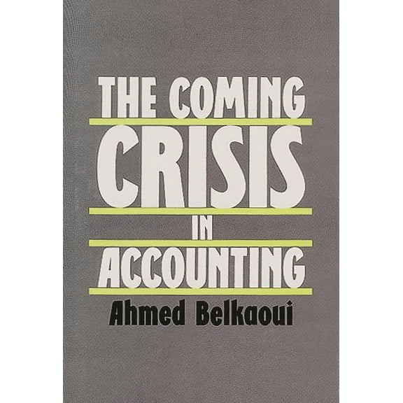 The Coming Crisis in Accounting, (Hardcover)