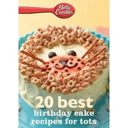 Betty Crocker eBook Minis: Betty Crocker 20 Best Birthday Cakes Recipes for Tots (Paperback)