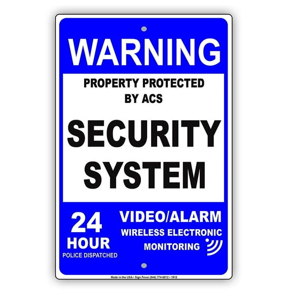 Blue Warning Property Protected by ACS Security System Video Alarm Wireless Electronic Monitoring 24 Hour Police Dispatch Notice Aluminum Metal 8" X 12" inch Sign Plate