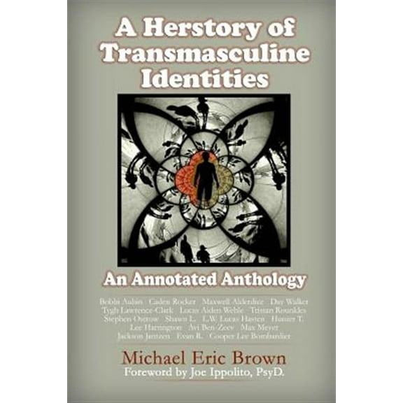 A Herstory of Transmasculine Identities: An Annotated Anthology