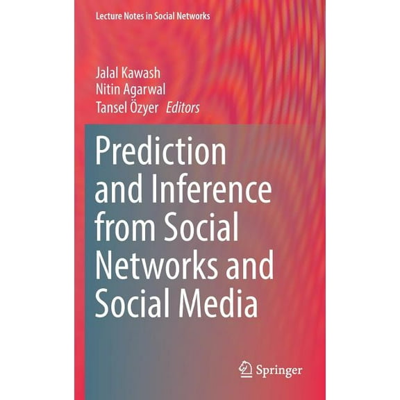 Lecture Notes in Social Networks Prediction and Inference from Social Networks and Social Media, (Hardcover)