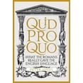 thumbnail image 2 of Quid Pro Quo: What the Romans Really Gave the English Language (Classic Civilisations), 2 of 2