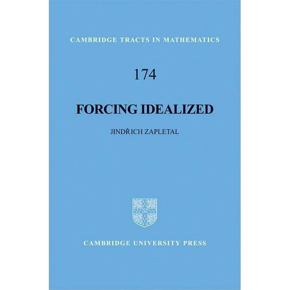 Cambridge Tracts in Mathematics Forcing Idealized, Book 174, (Hardcover)