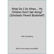 Angle View: What Do I Do When... My Children Don't Get Along? (Scholastic Parent Bookshelf) [Paperback - Used]