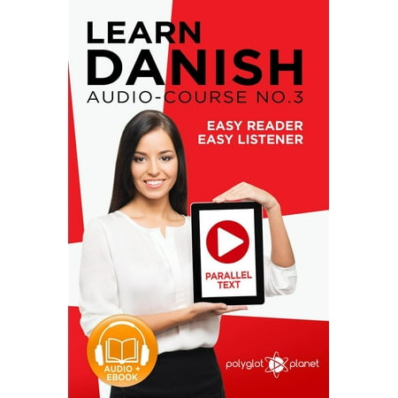 Learn Danish | Easy Reader | Easy Listener | Parallel Text - Audio Course No. 3 - (Best Way To Learn Danish)