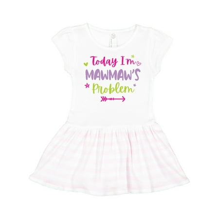 

Inktastic Child Funny Today Im Mawmaws Problem Gift Toddler Girl Dress