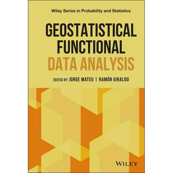 Wiley Probability and Statistics Geostatistical Functional Data Analysis, (Hardcover)