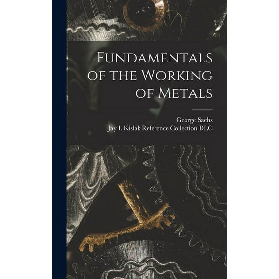 Fundamentals of the Working of Metals, (Hardcover)