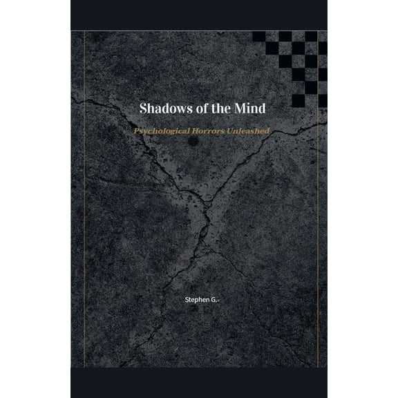 Shadows of the Mind: Psychological Horrors Unleashed, (Paperback)