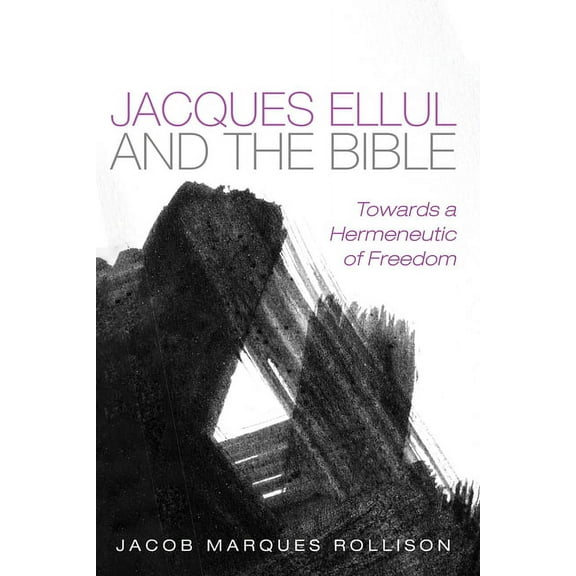 Jacques Ellul and the Bible (Hardcover)