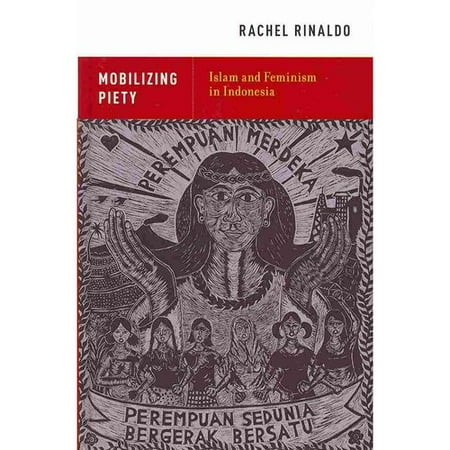 Mobilizing Piety: Islam and Feminism in Indonesia