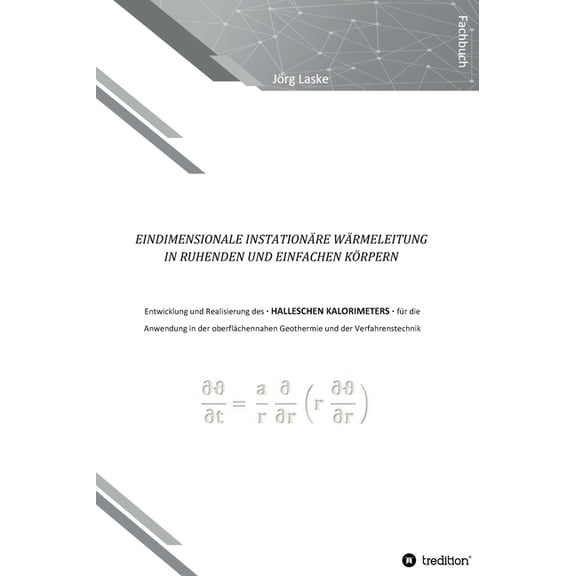 Eindimensionale und instationÃ¤re WÃ¤rmeleitung in ruhenden und einfachen KÃ¶rpern: Entwicklung und Realisierung des Halles, (Hardcover)