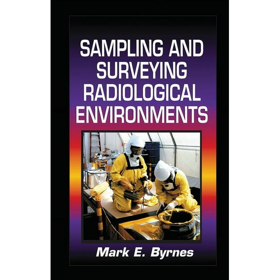 Sampling and Surveying Radiological Environments, (Paperback)