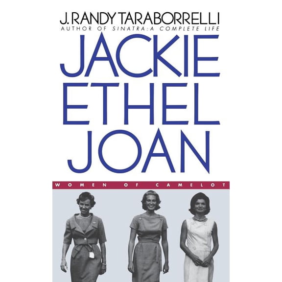 Jackie, Ethel, Joan: Women of Camelot, (Hardcover)
