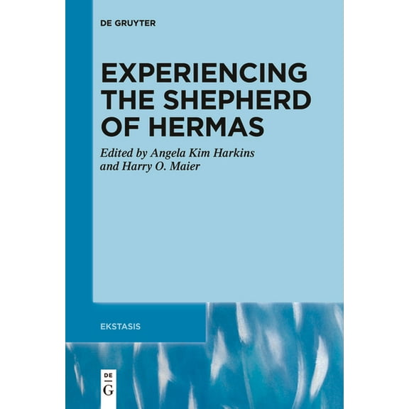 Ekstasis: Religious Experience from Anti Experiencing the Shepherd of Hermas, Book 10, (Paperback)