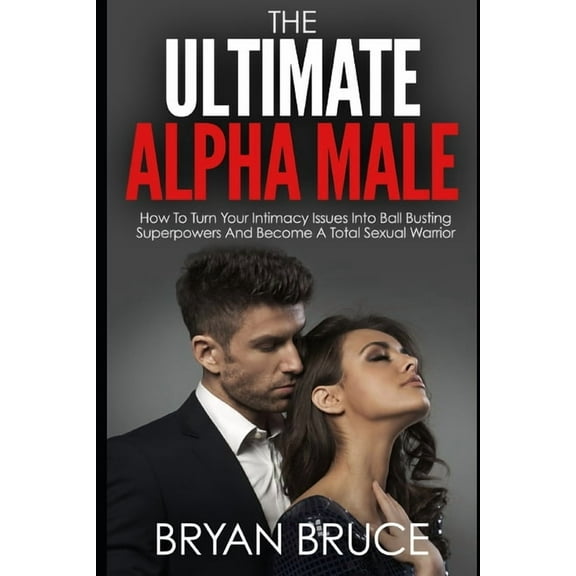 Understanding Women - How to Win Her Love and Make Her Love You and Make Her Chase You: The Ultimate Alpha Male (Paperback)