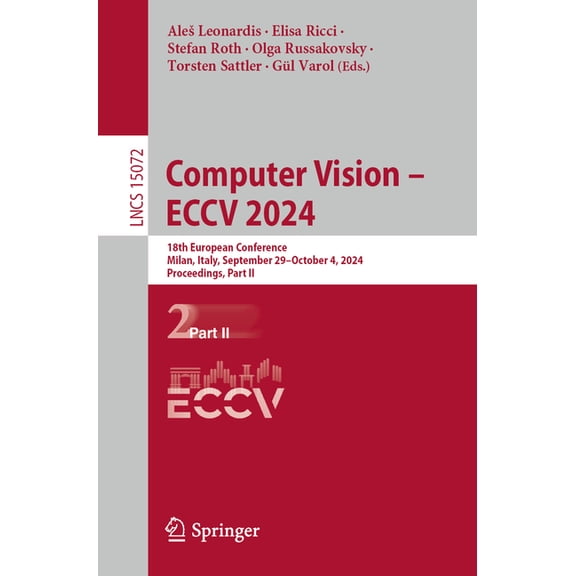 Lecture Notes in Computer Science Computer Vision - Eccv 2024: 18th European Conference, Milan, Italy, September 29-October 4, 2024, Proceedings, Part II, Book 15060, (Paperback)