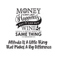 thumbnail image 2 of Monney Can'T Buy Happiness Attitude Difference Wine Champagne Winery Spirits Vineyard Grapes Grapevine Ruby Red Holiday Gift Decorating Ideas Bedroom Wall Decal Sticker - Size: 10 In X 9 In, 2 of 5