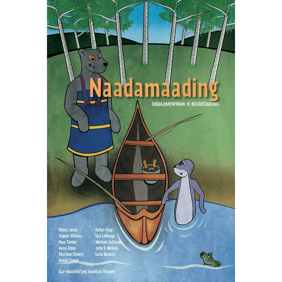 Naadamaading: Dibaajimowinan Ji-Nisdotaading, (Paperback)