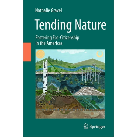 Tending Nature: Fostering Eco-Citizenship in the Americas, (Hardcover)