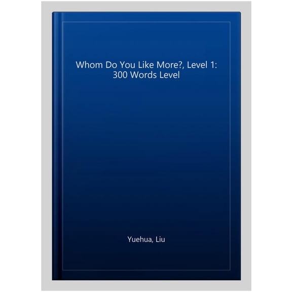 Whom Do You Like More? - Chinese Breeze Graded Reader, Level 1: 300 Wor Liu Yuehua (Paperback)