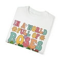 thumbnail image 2 of Colorful In A World Full of Roses Be A Succulent Comfort Colors Shirt, 2 of 6