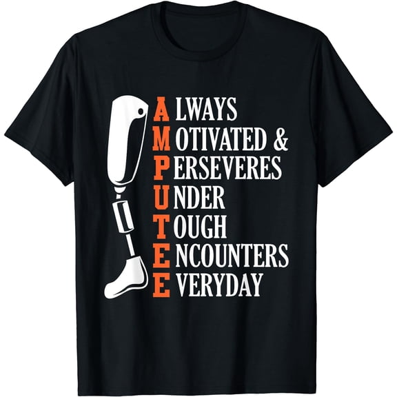 Amputee Quote Funny Leg Prosthetic Legged Surgery Graphic T-Shirt Black Small