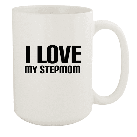 

I Love My Stepmom - 15oz Ceramic White Coffee Mug