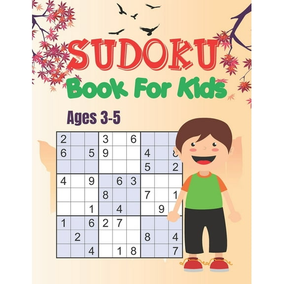 SUDOKU Book For Kids Ages 3-5: Logical Thinking - Brain Game Easy To Hard Sudoku Puzzles For Kids (Paperback)