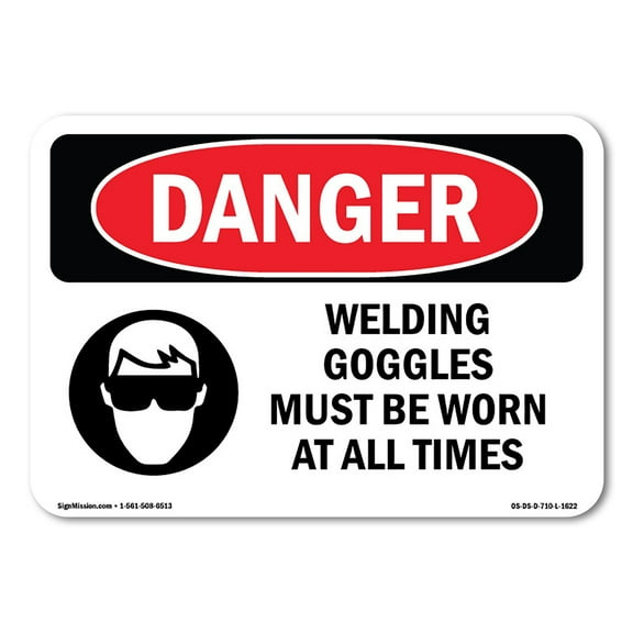 OSHA Danger Sign - Welding Goggles Must Be Worn At All Times |  Aluminum Sign | Protect Your Business, Construction Site, Shop Area |  Made in The USA