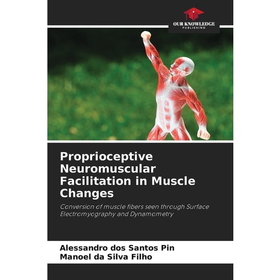 Proprioceptive Neuromuscular Facilitation in Muscle Changes, (Paperback)