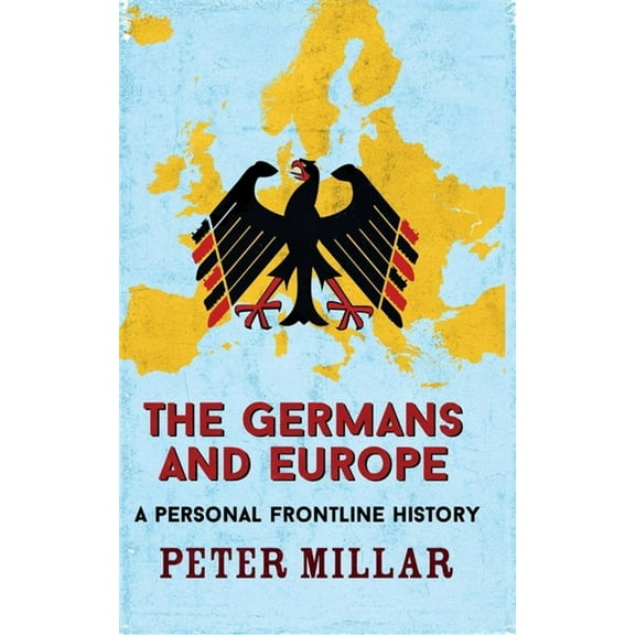 The Germans and Europe: A Personal Frontline History, (Hardcover)