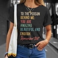 thumbnail image 4 of To The Person Behind Me You Matter Self Love Mental Health TShirt, 4 of 6