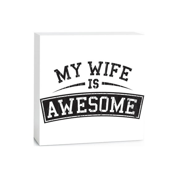 My Wife Awesome Black White Script 5 x 5 Wood Tabletop Sign Plaque